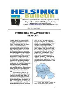 No. 26 ● May[removed]SYMMETRIC OR ASYMMETRIC SERBIA? A public debate on constitutional revision begun even before Serbia’s