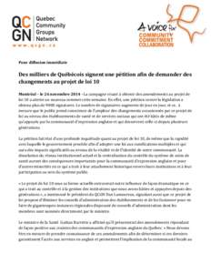 Pour diffusion immédiate  Des milliers de Québécois signent une pétition afin de demander des changements au projet de loi 10 Montréal – le 26 novembre 2014 –La campagne visant à obtenir des amendements au proj