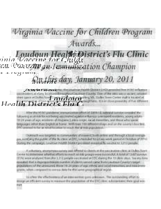Virginia Vaccine for Children Program Awards... Loudoun Health District’s Flu Clinic As an Immunization Champion On this day, January 20, 2011