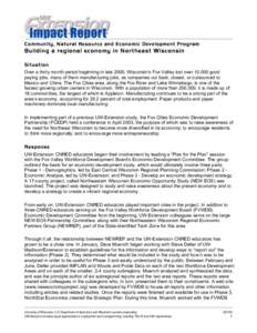 Community, Natural Resource and Economic Development Program  Buildin g a regional econo my in Northeast Wiscon sin Situation Over a thirty month period beginning in late 2000, Wisconsin’s Fox Valley lost over 10,000 g