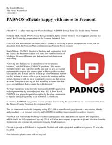 By Jennifer Decker The Herald RepublicanPADNOS officials happy with move to Fremont FREMONT — After checking out 40 area buildings, PADNOS Iron & Metal Co. finally chose Fremont.