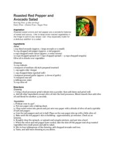 Roasted Red Pepper and Avocado Salad Serving Size: 4 side servings Dairy Free - Gluten Free - Sugar Free Inspiration Roasted sweet onions and red pepper are a wonderful balance