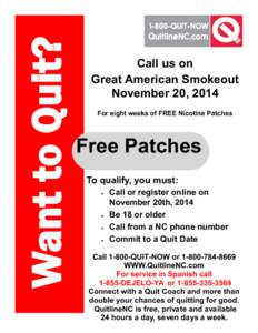 Want to Quit?  Call us on Great American Smokeout November 20, 2014 For eight weeks of FREE Nicotine Patches