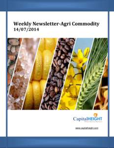 Weekly Newsletter-Agri Commodity 14/07/2014 www.capitalheight.com  info@capitalheight.com