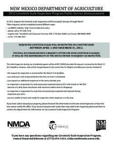 NEW MEXICO DEPARTMENT OF AGRICULTURE[removed]Livestock Scale Inspection Program Public Service Announcement In 2012, requests for livestock scale inspections will be accepted January through March. These requests can be co