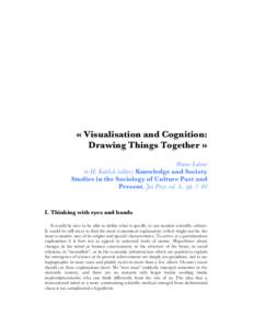 « Visualisation and Cognition: Drawing Things Together » Bruno Latour in H. Kuklick (editor) Knowledge and Society Studies in the Sociology of Culture Past and Present, Jai Press vol. 6, pp. 1-40