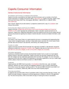 Capella Consumer Information General Institutional Information Accreditation and licensure of institution and programs Capella University is accredited by the Higher Learning Commission and is a member of the North Centr