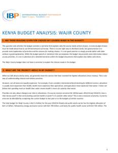 KENYA BUDGET ANALYSIS: WAJIR COUNTY 1. ARE THERE REASONS GIVEN FOR CHOICES MY LEADERS MADE IN THE BUDGET? This question asks whether the budget contains a narrative that explains why the county made certain choices. In e