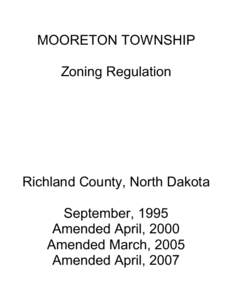 MOORETON TOWNSHIP Zoning Regulation Richland County, North Dakota September, 1995 Amended April, 2000