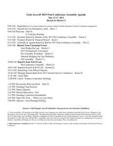 Utah AreaPost-Conference Assembly Agenda May 15-17, 2015 Hosted by District 9 8:00 AM Registration (All voting members be certain to check with the Registrar for their Committee assignment.) 8:30 AM General Serv