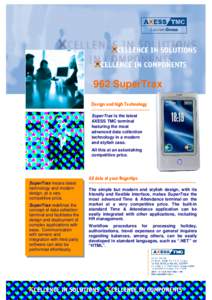 962 SuperTrax Design and high Technology SuperTrax is the latest AXESS TMC terminal featuring the most advanced data collection