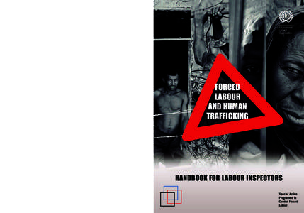 A handbook for Labour Inspectors FORCED LABOUR AND HUMAN TRAFFICKING Programme on the Promotion of the Declaration International Labour Office Route des Morillons 4