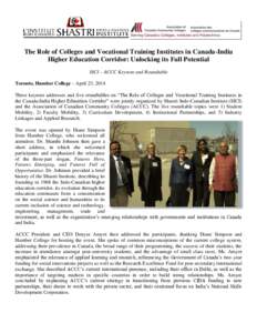 The Role of Colleges and Vocational Training Institutes in Canada-India Higher Education Corridor: Unlocking its Full Potential SICI – ACCC Keynote and Roundtable Toronto, Humber College – April 23, 2014 Three keynot