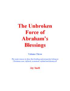 The Unbroken Force of Abraham’s Blessings Volume Three The main reason to deny that healing and prosperity belong to