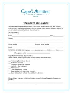 VOLUNTEER APPLICATION Volunteers are considered without regard to race, color, gender, religion, sex, age, national origin, ancestry, marital status, sexual orientation, veteran status, political affiliation, disability 