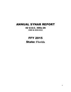 ANNUAL SYNAR REPORT 42 U.S.C. 300x-26 OMB № [removed]FFY 2015 State: Florida