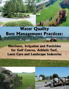 Water Quality Best Management Practices: Nutrients, Irrigation and Pesticides for Golf Course, Athletic Turf, Lawn Care and Landscape Industries