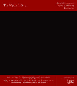 The Ripple Effect  An overview of the City of Richmond’s Neighborhoods in Bloom initiative and the quantifiable results found in the study The Impacts of Targeted Public and Nonprofit Investment on Neighborhood Develop