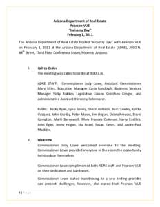 Arizona Department of Real Estate Pearson VUE “Industry Day” February 1, 2011 The Arizona Department of Real Estate hosted “Industry Day” with Pearson VUE on February 1, 2011 at the Arizona Department of Real Est