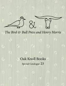 The Bird & Bull Press and Henry Morris  Oak Knoll Books Special Catalogue 23  OAK KNOLL BOOKS