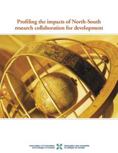 Profiling the impacts of North-South research collaboration for development Association of Universities and Colleges of Canada