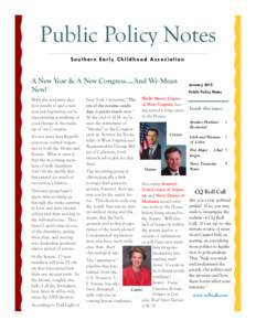 Public Policy Notes S outhe r n E a r ly C hild hood As s o ci a tio n A New Year & A New Congress….And We Mean New! With the mid-term election results in and a new