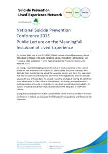 National Suicide Prevention Conference 2015 Public Lecture on the Meaningful Inclusion of Lived Experience On Sunday 26th July, at the 2015 NSPC Public Lecture on Lived Experience, almost 100 people gathered to listen to