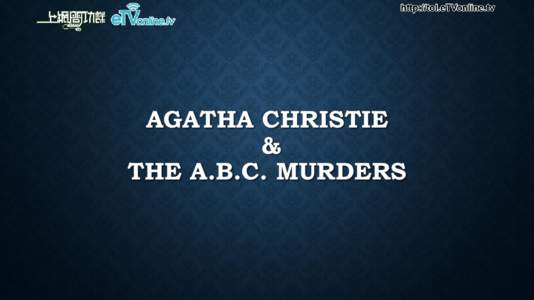 AGATHA CHRISTIE & THE A.B.C. MURDERS AGATHA CHRISTIE Detective Story 偵探小說 / Crime Fiction 犯罪小說