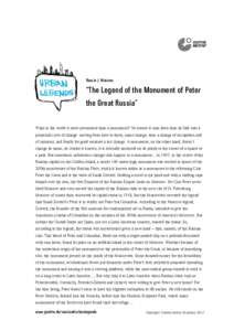 Russia | Moscow  “The Legend of the Monument of Peter the Great Russia” What in the world is more permanent than a monument? No sooner is man born than he falls into a perpetual cycle of change: moving from here to t