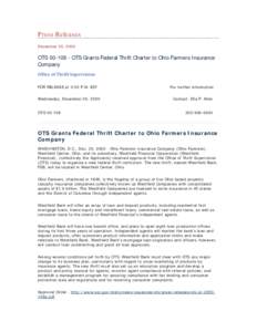 Press Releases December 20, 2000 OTS[removed]OTS Grants Federal Thrift Charter to Ohio Farmers Insurance Company Office of Thrift Supervision