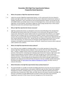 November 2012 High Flow Experimental Release Frequently Asked Questions Q: What is the purpose of high flow experimental releases?