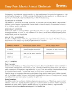 Drug-Free Schools Annual Disclosure It is the policy of Zenith Education Group to comply with the Drug-Free Schools and Communities Act Amendments of 1989 and the Drug-Free Workplace Act of[removed]Accordingly, the followi