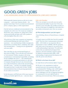 GOOD, GREEN JOBS A NO-NONSENSE GUIDE TO ENVIRONMENTAL JOBS AND CAREERS With sustainable business practices on the rise in many companies — and in many business schools — the question looms large: How do you land an e