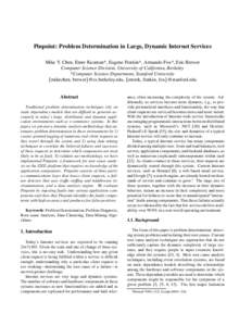 Pinpoint: Problem Determination in Large, Dynamic Internet Services Mike Y. Chen, Emre Kıcıman*, Eugene Fratkin*, Armando Fox*, Eric Brewer Computer Science Division, University of California, Berkeley *Computer Scienc