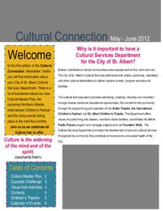 Cultural Connection May - June 2012 Why is it important to have a Cultural Services Department Welcome for the City of St. Albert?