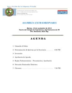 ASAMBLEA EXTRAORDINARIA Martes, 18 de noviembre de 2014 Teatro del Colegio de Ingenieros y Agrimensores de PR Urb. Roosevelt, Hato Rey  AGENDA