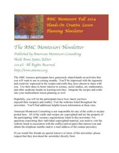 AMC Montessori Fall 2014 Hands-On Creative Lesson Planning Newsletter The AMC Montessori Newsletter Published by American Montessori Consulting