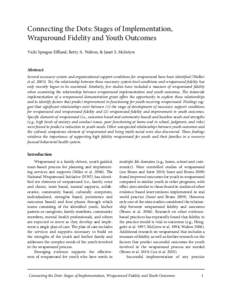 Connecting the Dots: Stages of Implementation, Wraparound Fidelity and Youth Outcomes Vicki Sprague Effland, Betty A. Walton, & Janet S. McIntyre Abstract Several necessary system and organizational support conditions fo