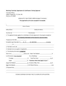 Munising Township- Application for Certificate of Zoning Approval Township Offices E9630 Prospect St., P.O. Box 190 Wetmore, MI[removed]please print or type & attach additional pages if necessary.) This application will n