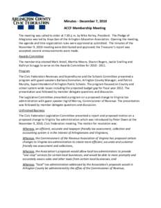 Minutes - December 7, 2010 ACCF Membership Meeting The meeting was called to order at 7:30 p.m. by Mike Kerley, President. The Pledge of Allegiance was led by Anya Gan of the Arlington Education Association. Opening the 