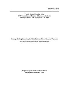 Strategy for Implementing BPM6: Report by the IMF   (BOPCOM-09/08); Twenty Second Meeting of the IMF Committee on Balance of Payments Statistics, Shanghai, China, P.R., November 2-4, 2009