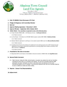 Altadena Town Council Land Use Agenda November 4, 2014 7:00 p.m. Altadena Community Center 730 East Altadena Drive • Altadena, California 91001