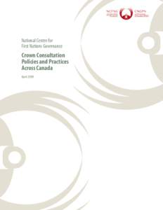 National Centre for First Nations Governance Crown Consultation Policies and Practices Across Canada