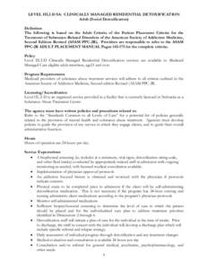 LEVEL III.2-D SA: CLINICALLY MANAGED RESIDENTIAL DETOXIFICATION Adult (Social Detoxification) Definition The following is based on the Adult Criteria of the Patient Placement Criteria for the Treatment of Substance-Relat