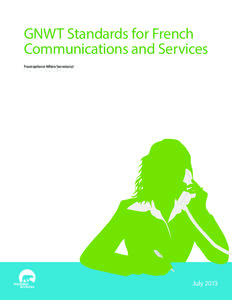 GNWT Standards for French Communications and Services Francophone Affairs Secretariat July 2013