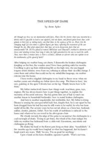 THE SPEED OF DARK by Anne Aylor All through our lives we are bombarded with facts. Facts like the electric chair was invented by a dentist and it’s possible to lead a cow upstairs, but not down, and female polar bears 