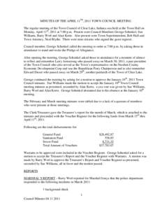 MINUTES OF THE APRIL 11TH, 2011 TOWN COUNCIL MEETING The regular meeting of the Town Council of Clear Lake, Indiana was held at the Town Hall on Monday, April 11th, 2011 at 7:00 p.m. Present were Council Members George S