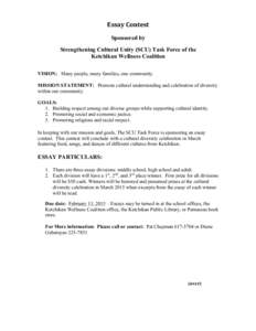 Essay	
  Contest	
   Sponsored by Strengthening Cultural Unity (SCU) Task Force of the Ketchikan Wellness Coalition VISION: Many people, many families, one community. MISSION STATEMENT: Promote cultural understanding a