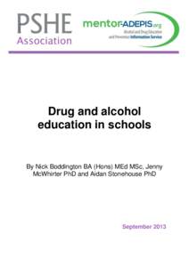 Drug and alcohol education in schools By Nick Boddington BA (Hons) MEd MSc, Jenny McWhirter PhD and Aidan Stonehouse PhD