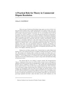 A Practical Role for Theory in Commercial Dispute Resolution Gillian K. HADFIELD* Three years ago I found myself teaching a large upper year class on Sales Law and Advanced Contracts. Now I confess that the Sales Law por